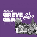 Todos à Greve Geral - 03 junho!